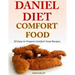 Daniel Diet Comfort Foods: 50 Easy to Prepare Comfort Food Recipes