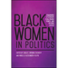 Black Women in Politics: Demanding Citizenship, Challenging Power, and Seeking Justice