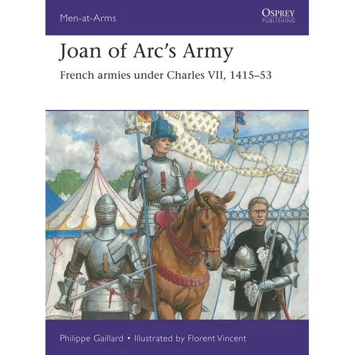 Joan of Arc's Army: French Armies Under Charles VII, 1415-53