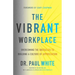 The Vibrant Workplace: Overcoming the Obstacles to Building a Culture of Appreciation