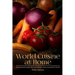 World Cuisine at Home: International Family Menus & Recipes From Around the World