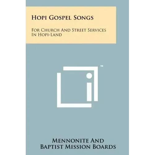 Hopi Gospel Songs: For Church And Street Services In Hopi-Land