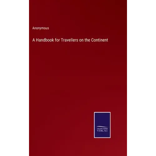 A Handbook for Travellers on the Continent