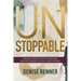 Unstoppable: Pressing Through Fear, Offense, and Negative Opinions to Fulfill God's Purpose