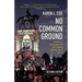 No Common Ground, Second Edition: Confederate Monuments and the Ongoing Fight for Racial Justice