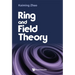 Ring and Field Theory