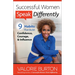 Successful Women Speak Differently: 9 Habits That Build Confidence, Courage, and Influence
