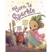 Born to Sparkle: A Story about Achieving Your Dreams