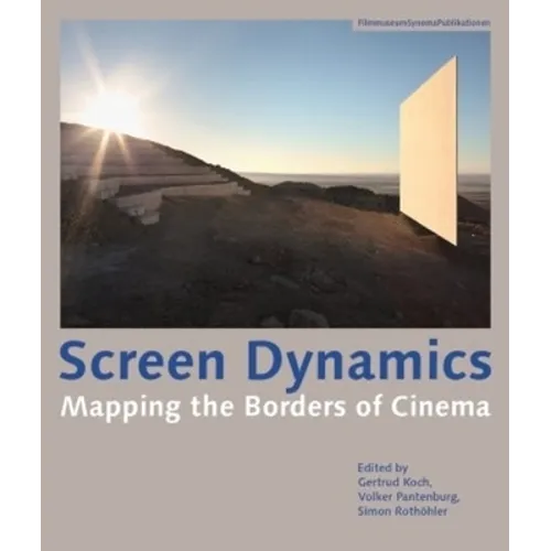 Screen Dynamics: Mapping the Borders of Cinema