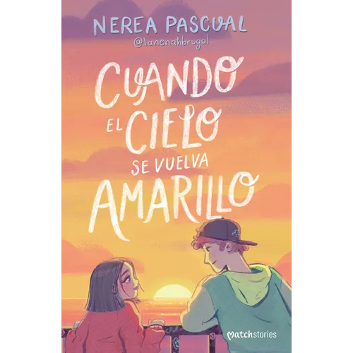 Cuando El Cielo Se Vuelva Amarillo (Novela) / When the Sky Turns Yellow (a Novel)