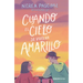 Cuando El Cielo Se Vuelva Amarillo (Novela) / When the Sky Turns Yellow (a Novel)