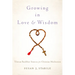 Growing in Love and Wisdom: Tibetan Buddhist Sources for Christian Meditation