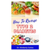 How to Reverse Type 2 Diabetes: Low Sugar Recipes for Disease Prevention and Control