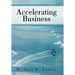 Accelerating Business: How to Accelerate the Implementation and Adoption Rate of New Business Initiatives and Strategies