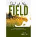 Out of the Field: A Memoir full of Family Betrayal, Homelessness, Survival, Forgiveness and Love