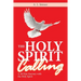 The Holy Spirit Calling: A 40-Year Journey with the Holy Spirit