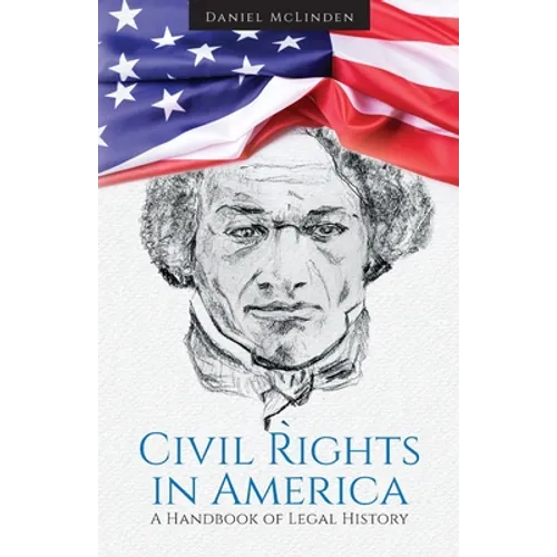 Civil Rights in America: A Handbook of Legal History - Paperback