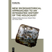 New Microhistorical Approaches to an Integrated History of the Holocaust