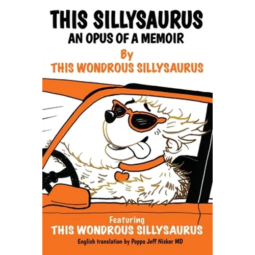 This Sillysaurus: An Opus of a Memoir
