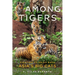 Among Tigers: Fighting to Bring Back Asia's Big Cats