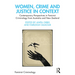 Women, Crime and Justice in Context: Contemporary Perspectives in Feminist Criminology from Australia and New Zealand