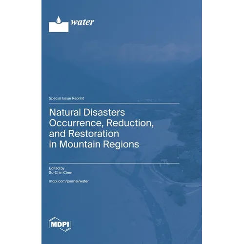 Natural Disasters Occurrence, Reduction, and Restoration in Mountain Regions