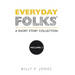 Everyday Folks, Volume 2: A Short Story Collection