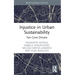 Injustice in Urban Sustainability: Ten Core Drivers