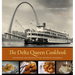 The Delta Queen Cookbook: The History and Recipes of the Legendary Steamboat