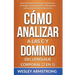 Cómo Analizar a las Personas y Dominio del Lenguaje Corporal 2 en 1: Una Guía Práctica Para Leer a las Personas, la Inteligencia Emocional (IE) y Prot
