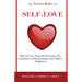The Secret Rules Of Self-Love: How To Love Yourself, Overcome The Loneliness Of Being Single, And Achieve Happiness