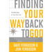 Finding Your Way Back to God: Five Awakenings to Your New Life