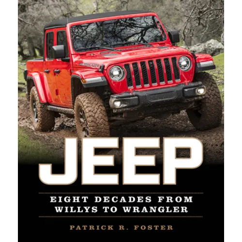 Jeep: Eight Decades from Willys to Wrangler