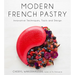 Modern French Pastry: Innovative Techniques, Tools and Design