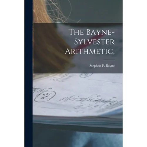 The Bayne-Sylvester Arithmetic,