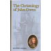 The Christology of John Owen