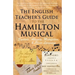 The English Teacher's Guide to the Hamilton Musical: Symbols, Allegory, Metafiction, and Clever Language