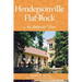 Hendersonville & Flat Rock: An Intimate Tour