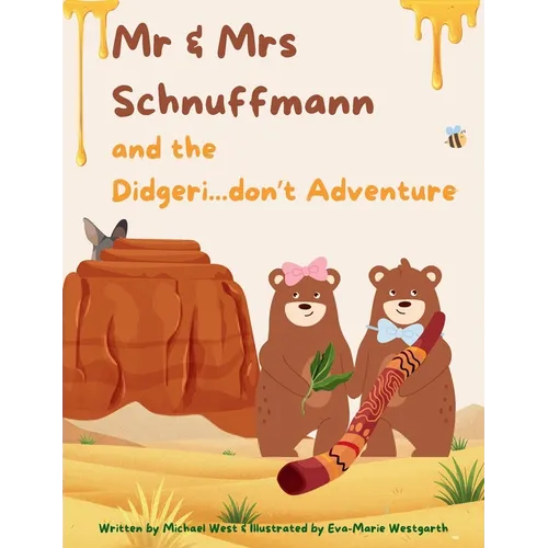 Mr & Mrs Schnuffmann and the Didgeri...don't Adventure: A Honey-Sweet Australian Adventure of Friendship, Music, and Kindness