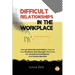 Difficult Relationships In The Workplace