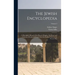 The Jewish Encyclopedia: A Descriptive Record of the History, Religion, Literature, and Customs of the Jewish People From the Earliest Times to