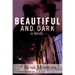 Beautiful and Dark