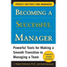 Becoming a Successful Manager: Powerful Tools for Making a Smooth Transition to Managing a Team