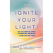 Time to Ignite Your Light!: The little book of sayings, affirmations, and quotes to motivate you today!
