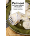 Pelmeni: How to have a great day with your friends and cook delicious Russian dumplings