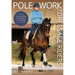 Pole Work for Dressage Riders: Building Concentration, Coordination, and Strength in the Horse