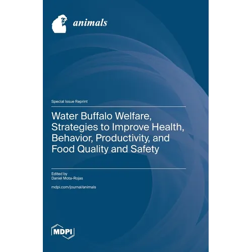 Water Buffalo Welfare, Strategies to Improve Health, Behavior, Productivity, and Food Quality and Safety