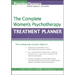 The Complete Women's Psychotherapy Treatment Planner