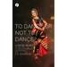 To Dance or Not to Dance?