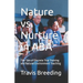 Nature vs. Nurture in ABA: The Tale of Discrete Trial Training and Natural Environment Teaching
